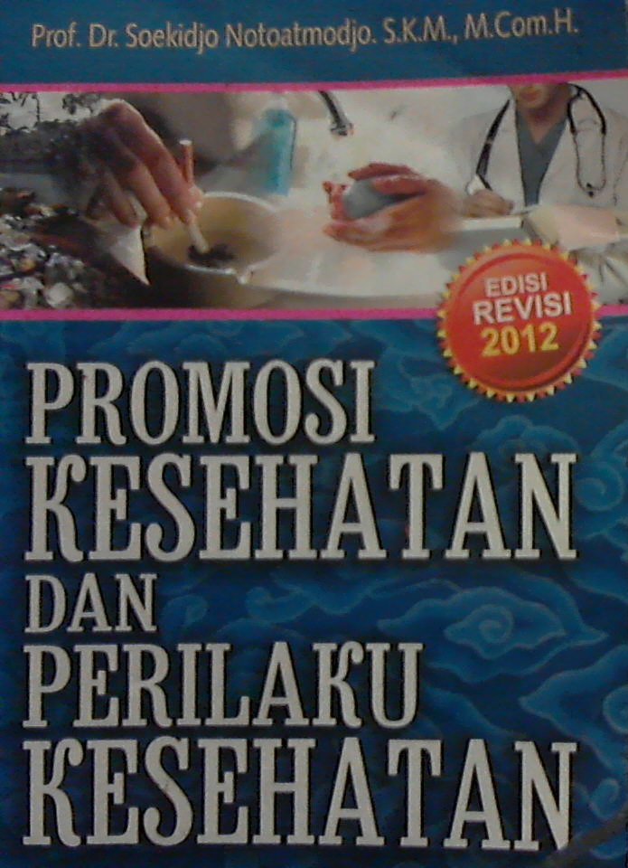 Promosi Kesehatan dan Perilaku Kesehatan edisi revisi 2012